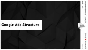 Google Ads structure - A Performance Marketing course by Growth Hacking University and GrowthRocks