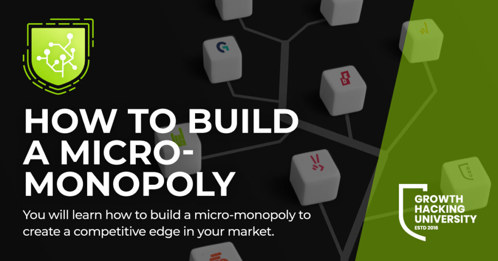 How to build a micro-monopoly. A course by GrowthRocks | Growth Hacking Marketing Agency