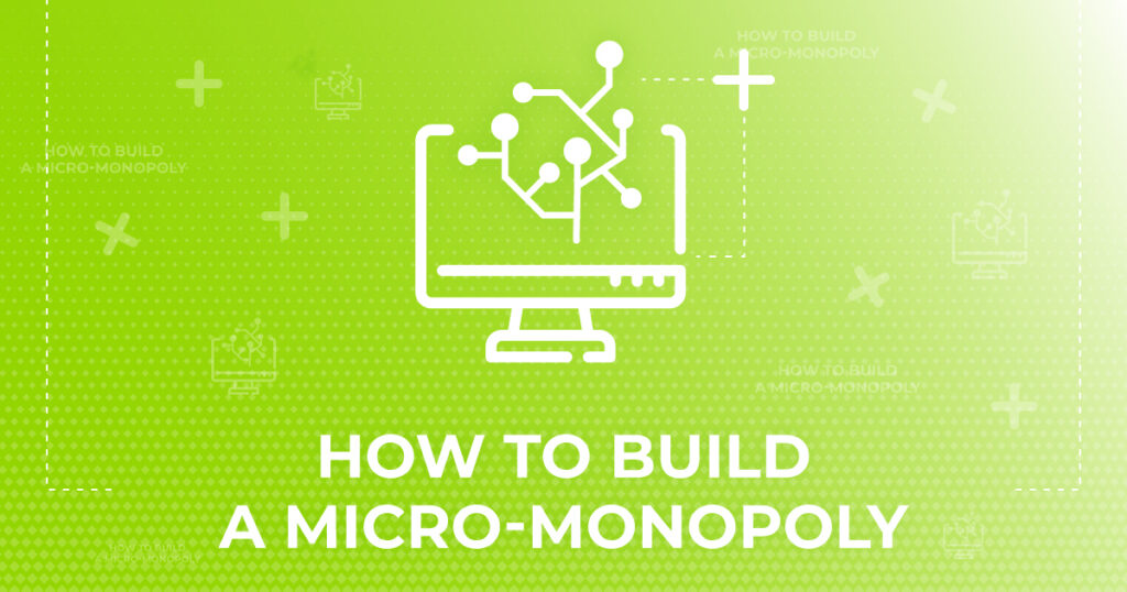 How to build a micro-monopoly. A course by GrowthRocks | Growth Hacking Marketing Agency